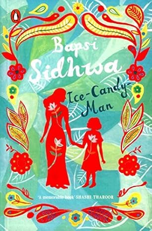 Ice Candy Man By Bapsi Sidhwa