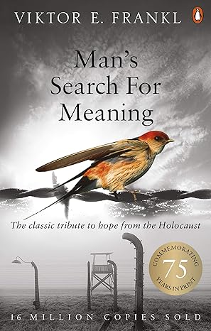 Man's Search For Meaning By Viktor E Frankl