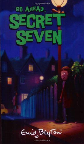 Go Ahead Secret Seven by Enid Blyton
