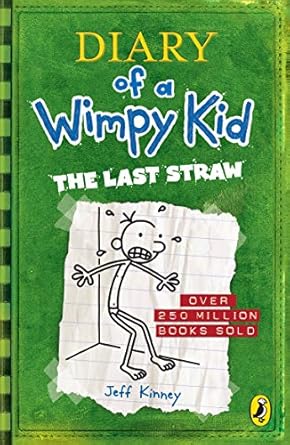 Diary of Wimpy Kid. The Last Straw (Diary of a Wimpy Kid) by Kinney Jeff (Author)
