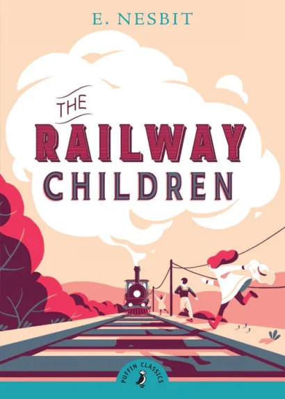 The Railway Children (Puffin Classics) By E. Nesbit