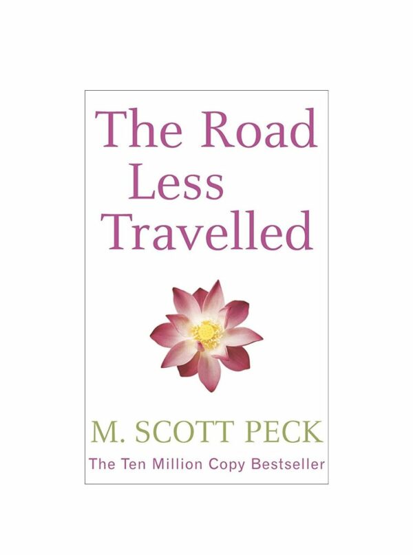 The Road Less Travelled By M. Scott Peck