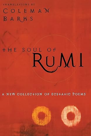The Soul of Rumi By Coleman Barks