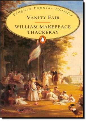 Vanity Fair (Penguin Popular Classics) By william thackeray