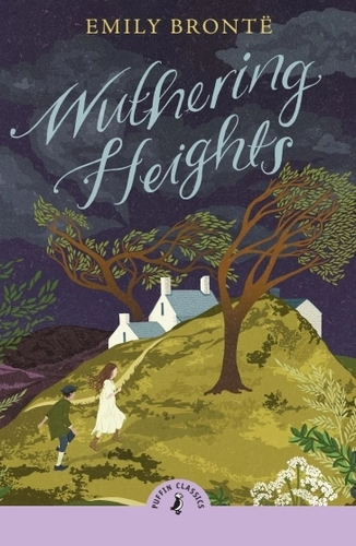 Wuthering Heights (Puffin Classics) By Emily Bronte
