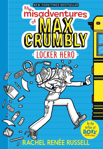 The Misadventures of Max Crumbly Locker Hero by Rachel Renée Russell