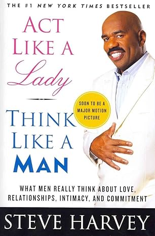 Act Like a Lady, Think Like a Man By Steve Harvey