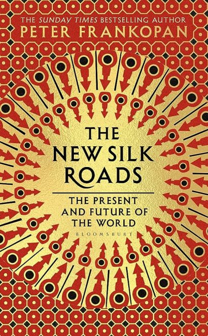 The New Silk Roads Book by Peter Frankopan