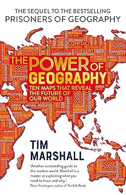 The Power of Geography By Tim Marshall