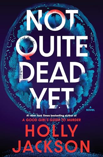 Not Quite Dead Yet Book by Holly Jackson